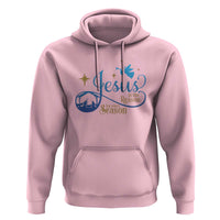 Jesus Is The Reason For The Season Hoodie Nativity Scene