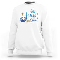 Jesus Is The Reason For The Season Sweatshirt Nativity Scene - Wonder Print Shop