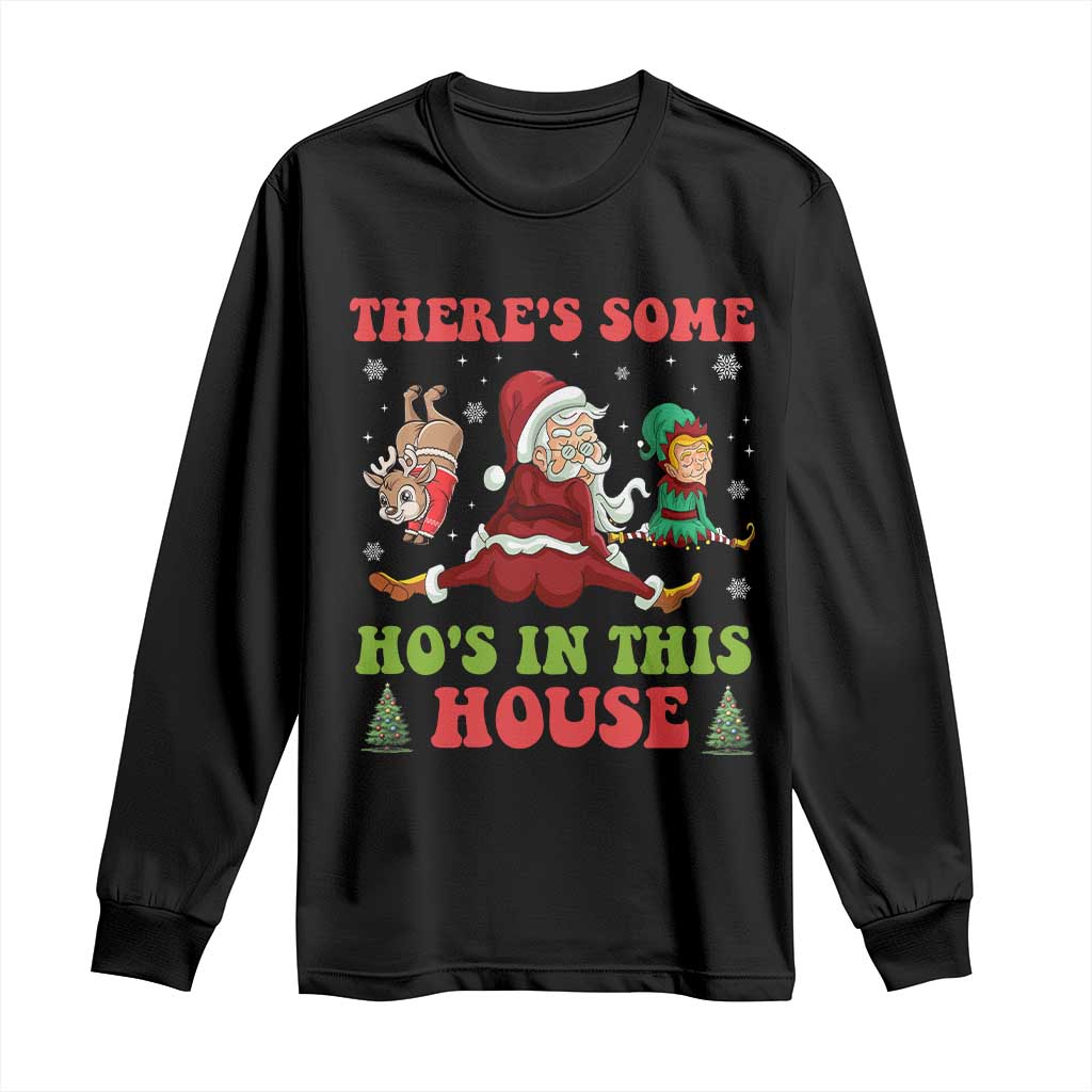 Funny Christmas Naughty Santa Long Sleeve Shirt There's Some Ho's In This House Elf Reindeers