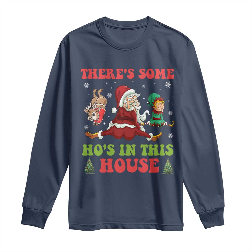 Funny Christmas Naughty Santa Long Sleeve Shirt There's Some Ho's In This House Elf Reindeers