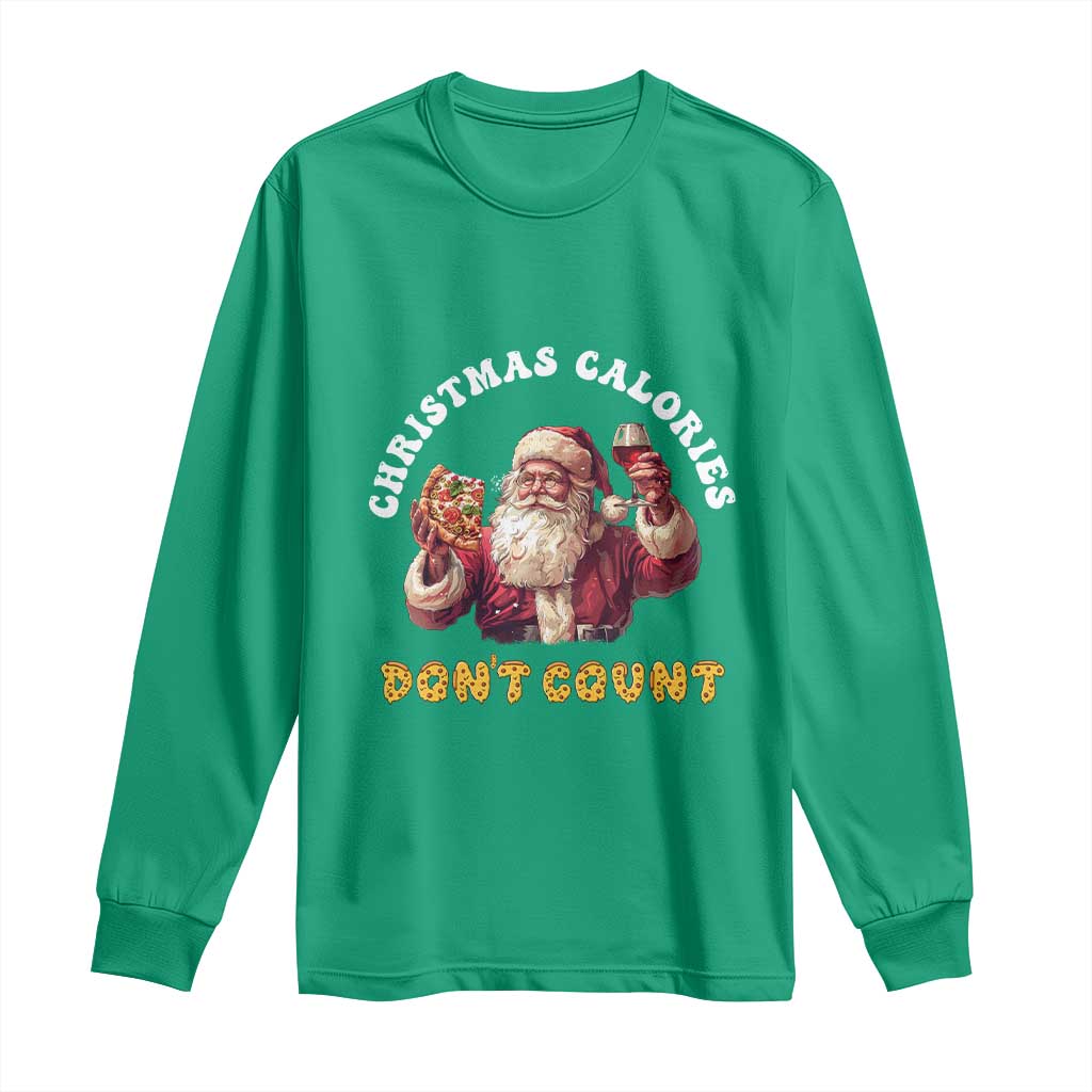 Funny Christmas Santa Long Sleeve Shirt Xmas Calories Don't Count Pizza Wine