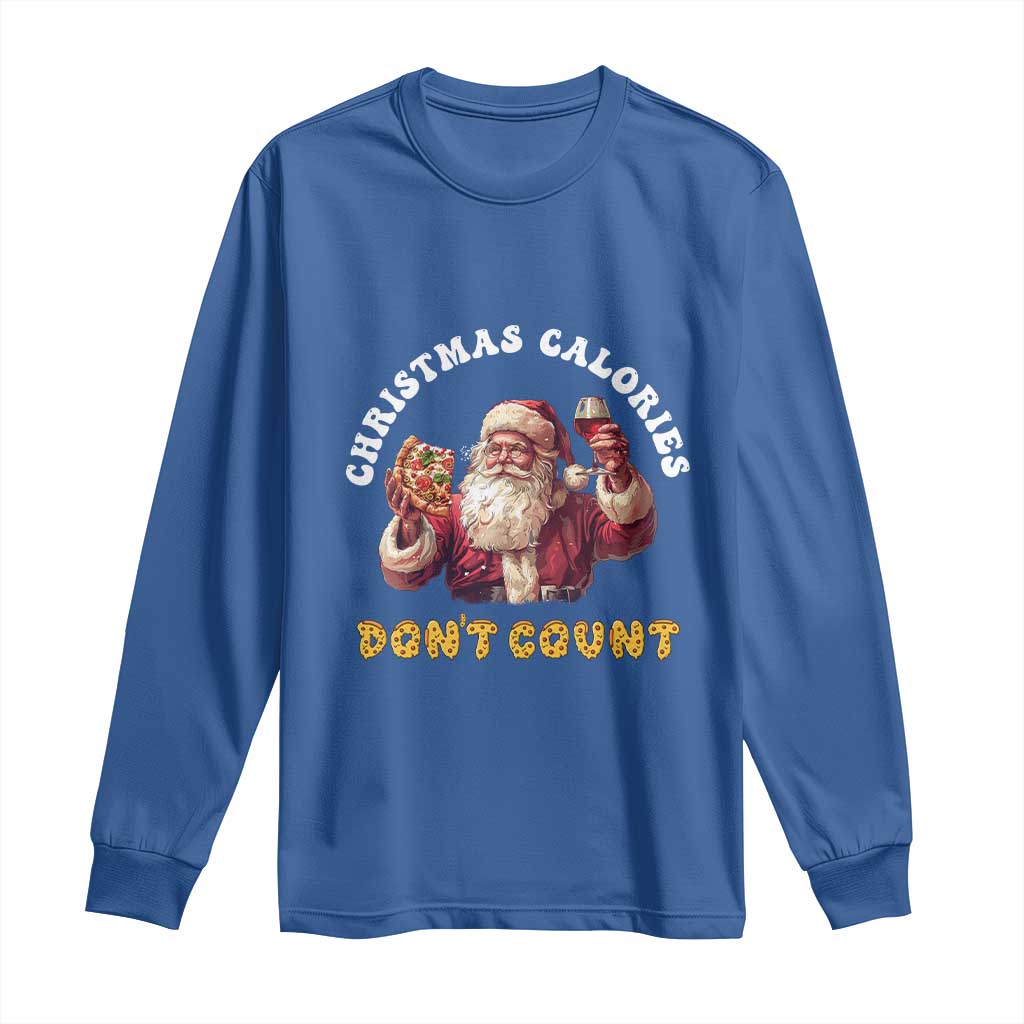 Funny Christmas Santa Long Sleeve Shirt Xmas Calories Don't Count Pizza Wine