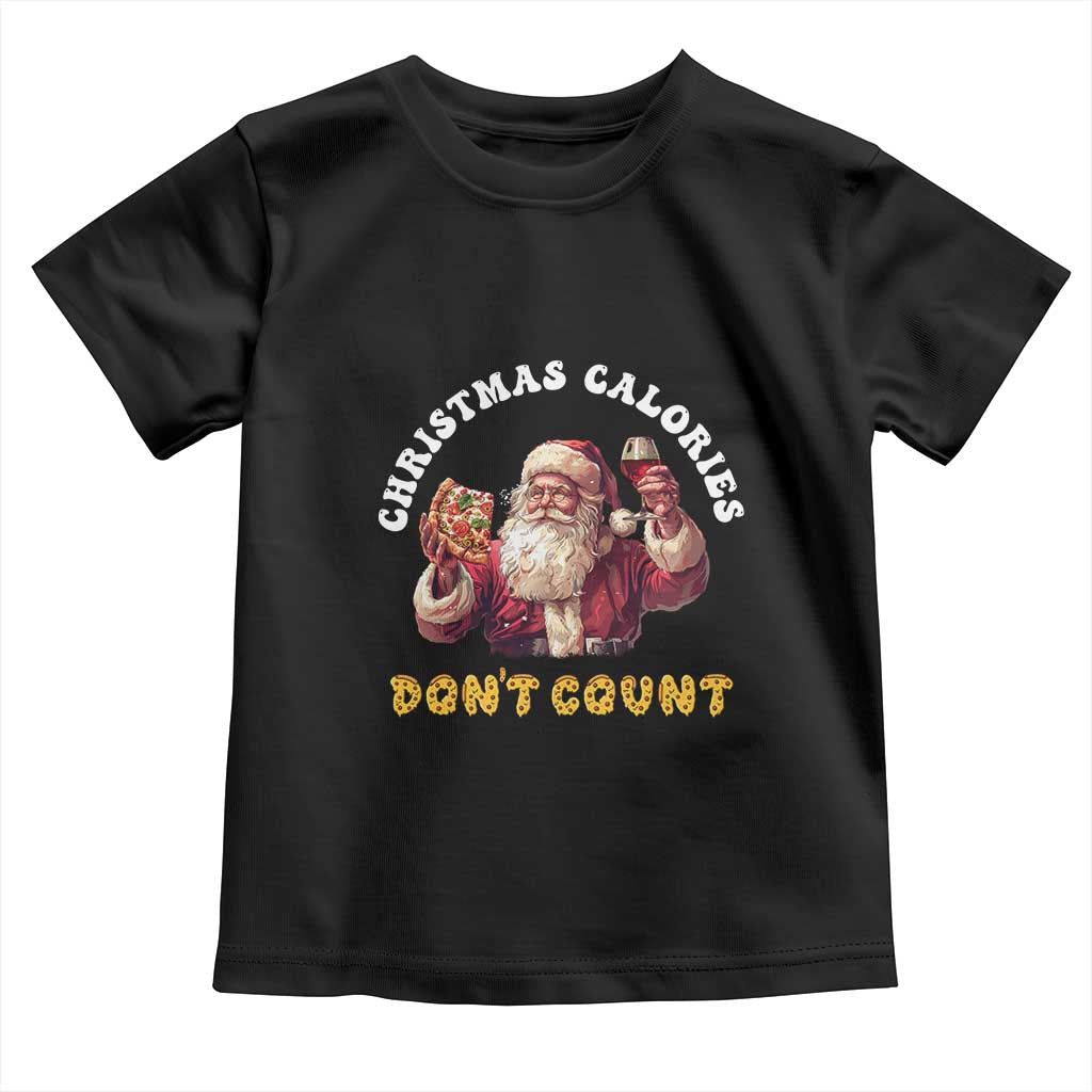 Funny Christmas Santa Toddler T Shirt Xmas Calories Don't Count Pizza Wine
