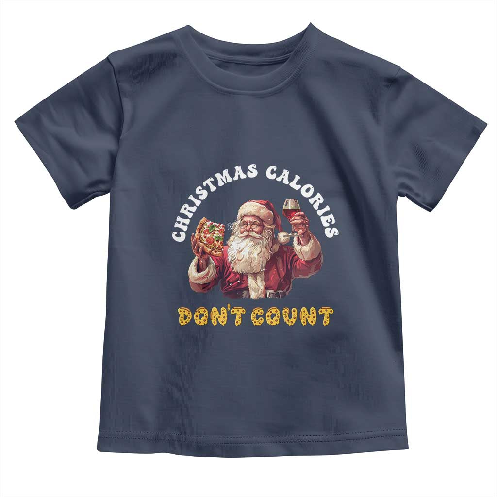 Funny Christmas Santa Toddler T Shirt Xmas Calories Don't Count Pizza Wine