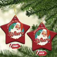 Funny Xmas Retro Santa Christmas Ornament Nothing For You Whore - Wonder Print Shop