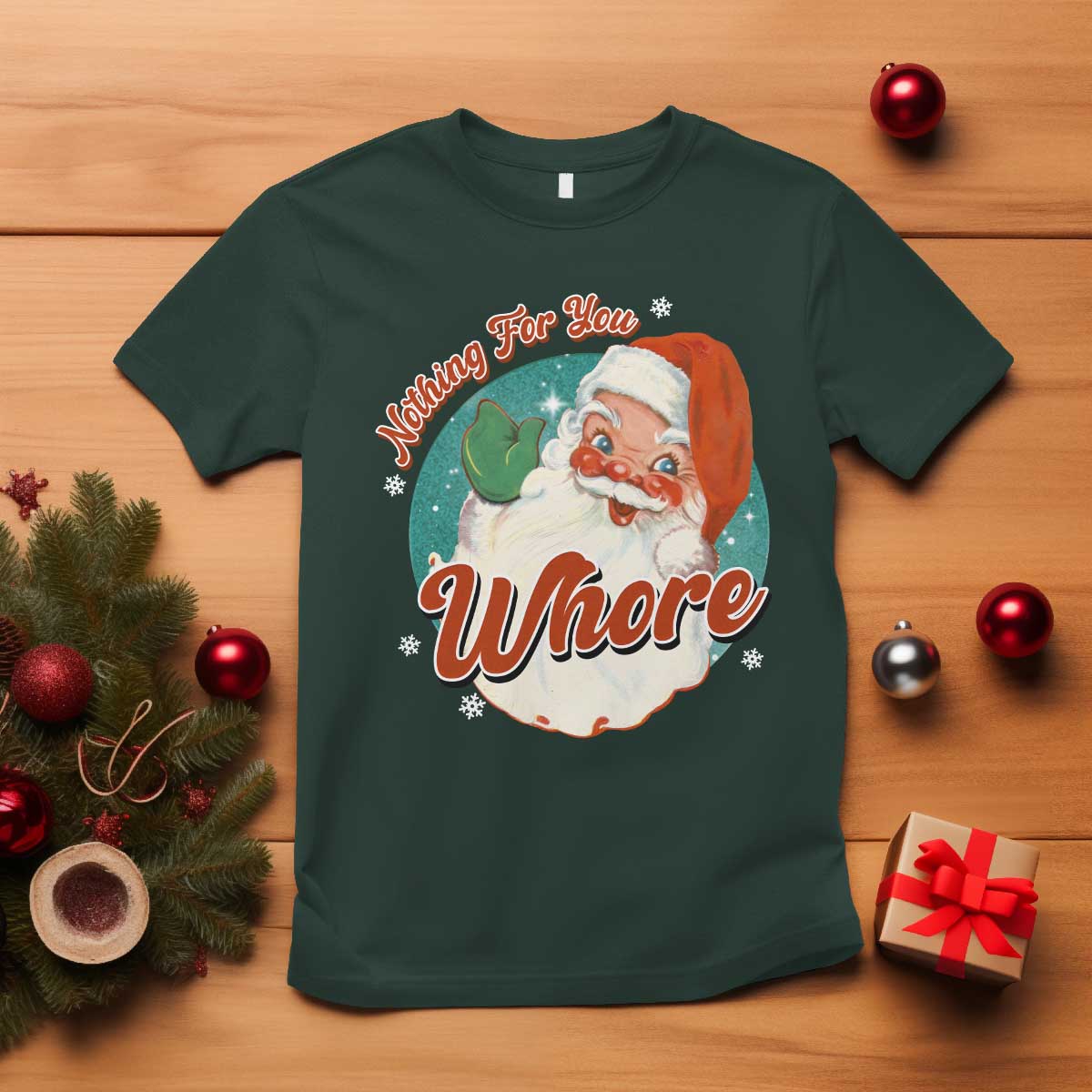 Funny Christmas Retro Santa T Shirt Nothing For You Whore - Wonder Print Shop