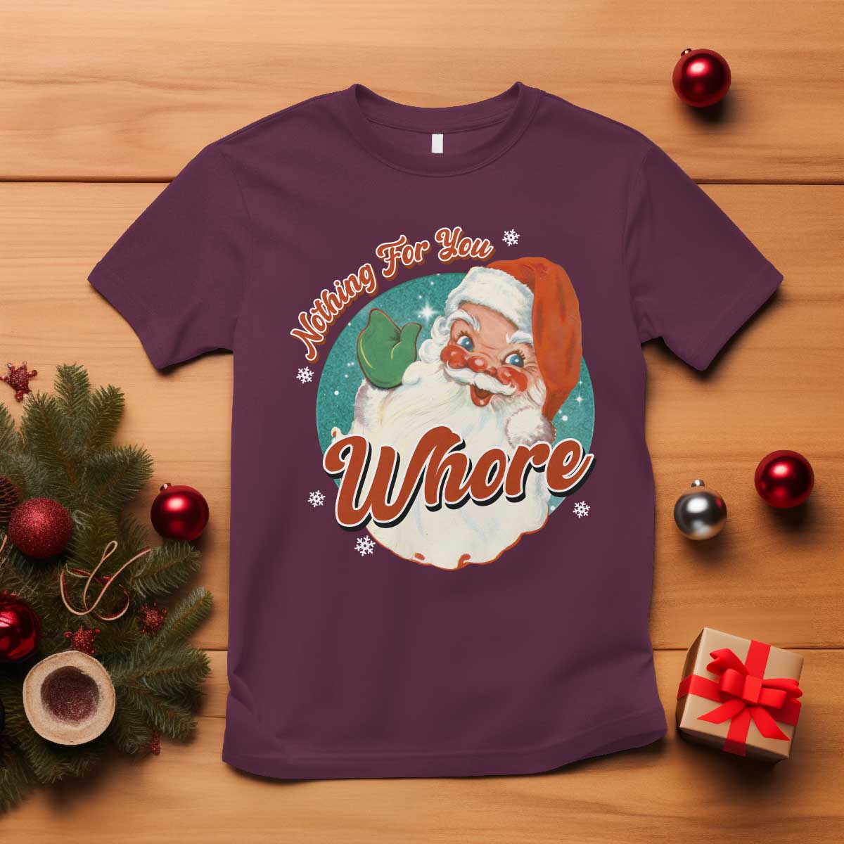 Funny Christmas Retro Santa T Shirt Nothing For You Whore - Wonder Print Shop