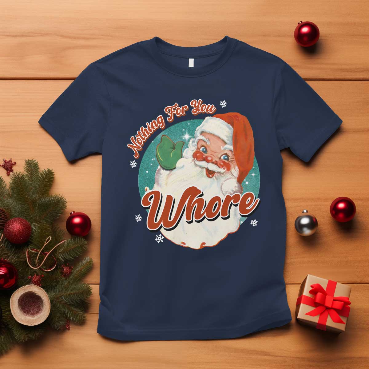 Funny Christmas Retro Santa T Shirt Nothing For You Whore - Wonder Print Shop