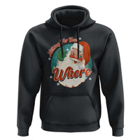 Funny Christmas Retro Santa Hoodie Nothing For You Whore