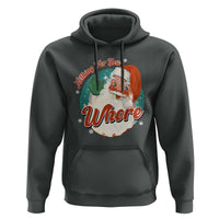 Funny Christmas Retro Santa Hoodie Nothing For You Whore