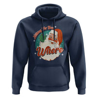 Funny Christmas Retro Santa Hoodie Nothing For You Whore