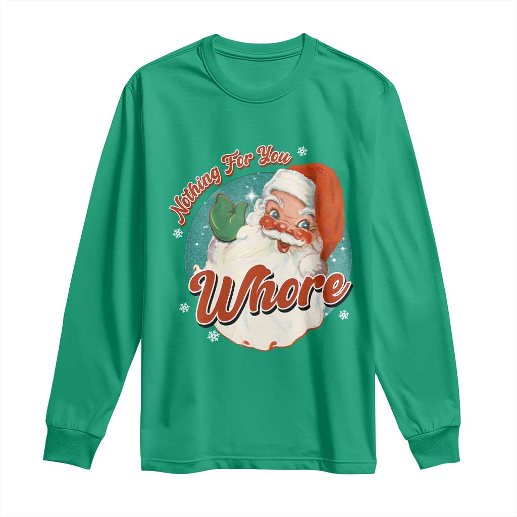 Funny Christmas Retro Santa Long Sleeve Shirt Nothing For You Whore