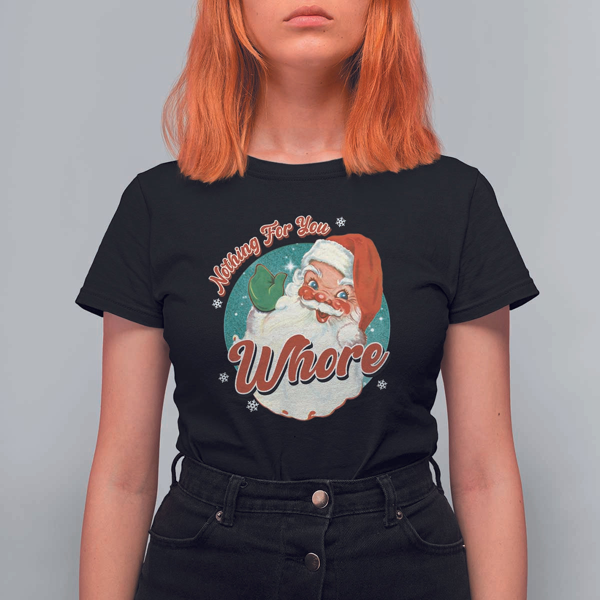 Funny Christmas Retro Santa T Shirt For Women Nothing For You Whore - Wonder Print Shop