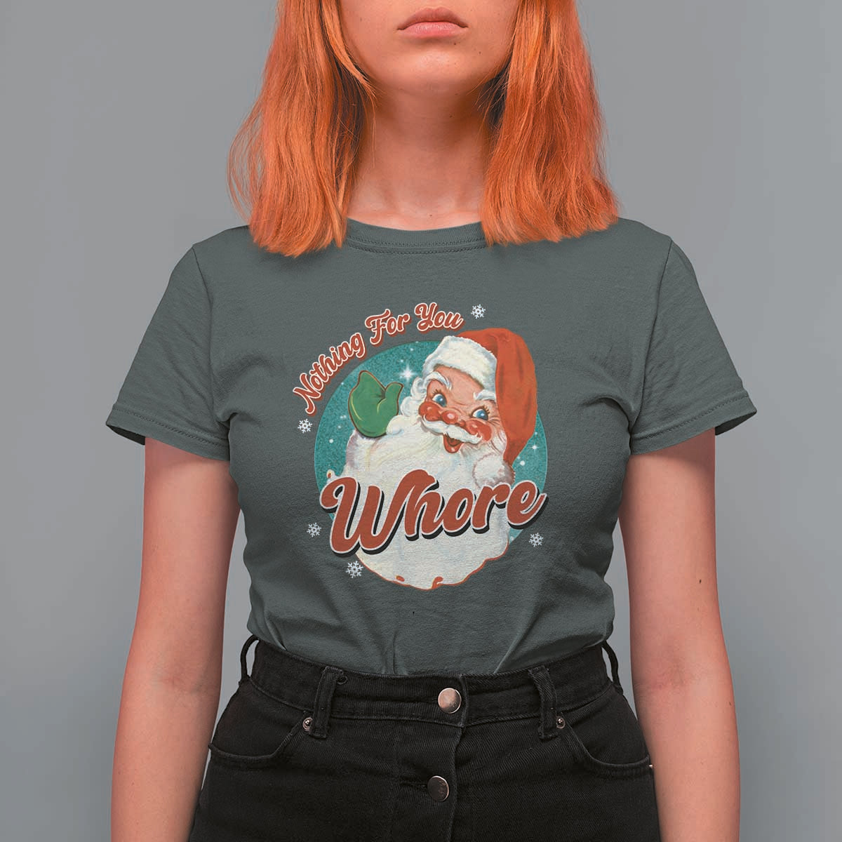 Funny Christmas Retro Santa T Shirt For Women Nothing For You Whore - Wonder Print Shop