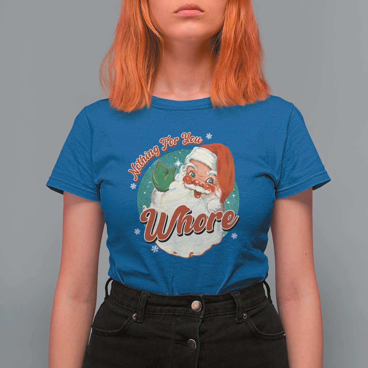 Funny Christmas Retro Santa T Shirt For Women Nothing For You Whore - Wonder Print Shop