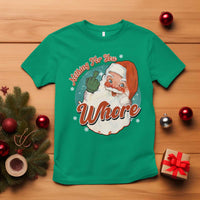Funny Christmas Retro Santa T Shirt Nothing For You Whore Middle Finger - Wonder Print Shop