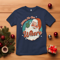 Funny Christmas Retro Santa T Shirt Nothing For You Whore Middle Finger - Wonder Print Shop