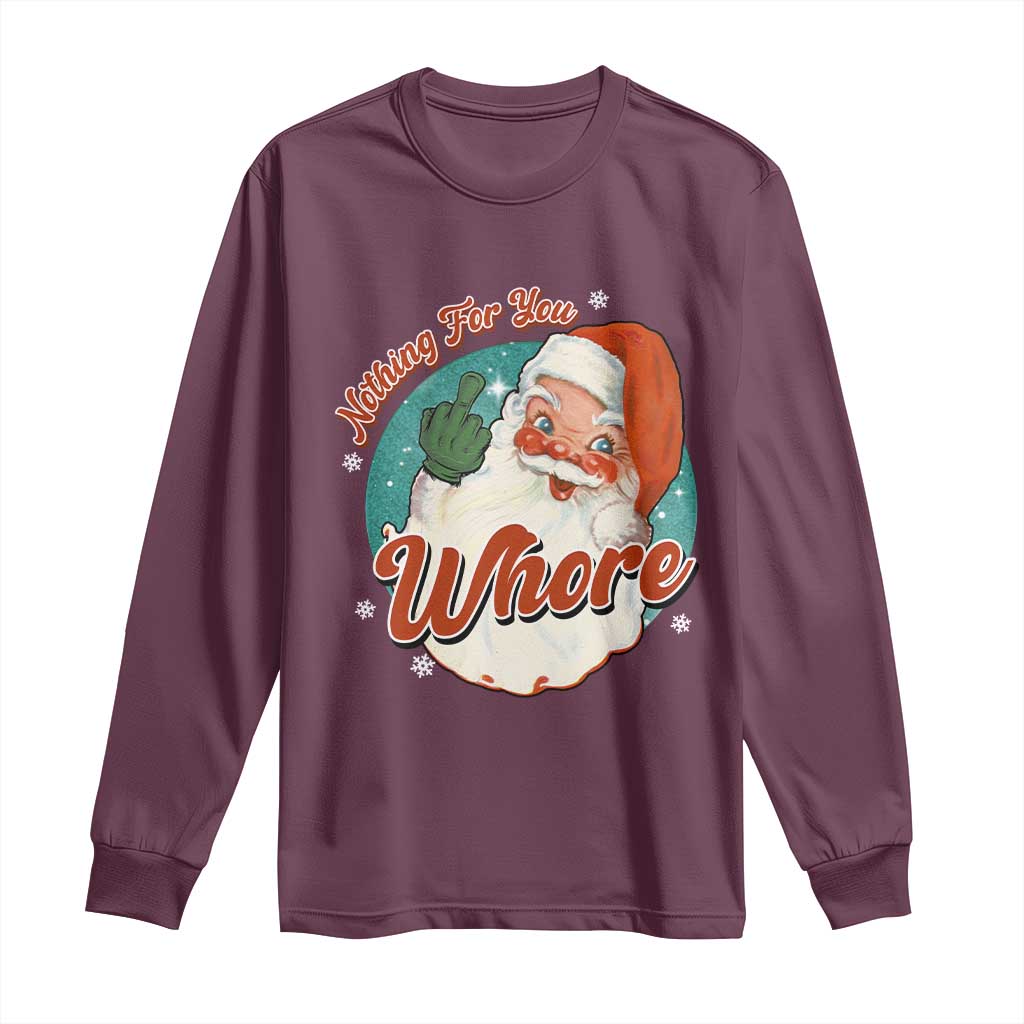Funny Christmas Retro Santa Long Sleeve Shirt Nothing For You Whore Middle Finger