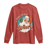 Funny Christmas Retro Santa Long Sleeve Shirt Nothing For You Whore Middle Finger