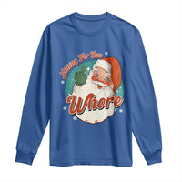Funny Christmas Retro Santa Long Sleeve Shirt Nothing For You Whore Middle Finger