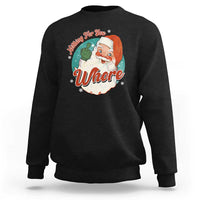 Funny Christmas Retro Santa Sweatshirt Nothing For You Whore Middle Finger - Wonder Print Shop