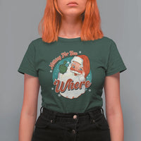 Funny Christmas Retro Santa T Shirt For Women Nothing For You Whore Middle Finger - Wonder Print Shop