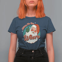Funny Christmas Retro Santa T Shirt For Women Nothing For You Whore Middle Finger - Wonder Print Shop