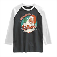 Funny Christmas Retro Santa Raglan Shirt Nothing For You Whore - Wonder Print Shop