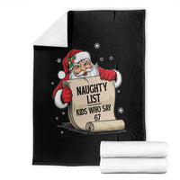 Funny 67 Christmas Throw Blanket Naughty List Kids Who Say Six Seven Santa - Wonder Print Shop