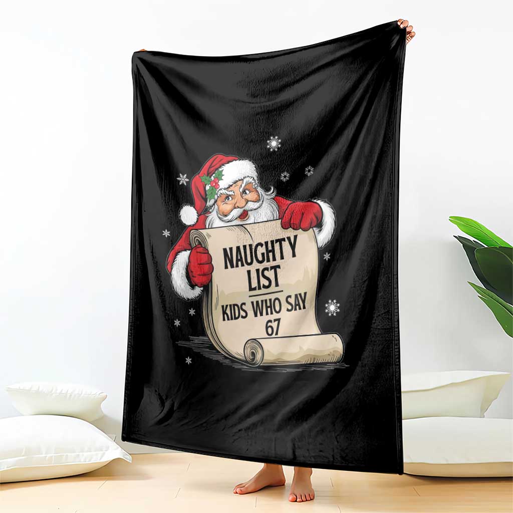 Funny 67 Christmas Throw Blanket Naughty List Kids Who Say Six Seven Santa - Wonder Print Shop