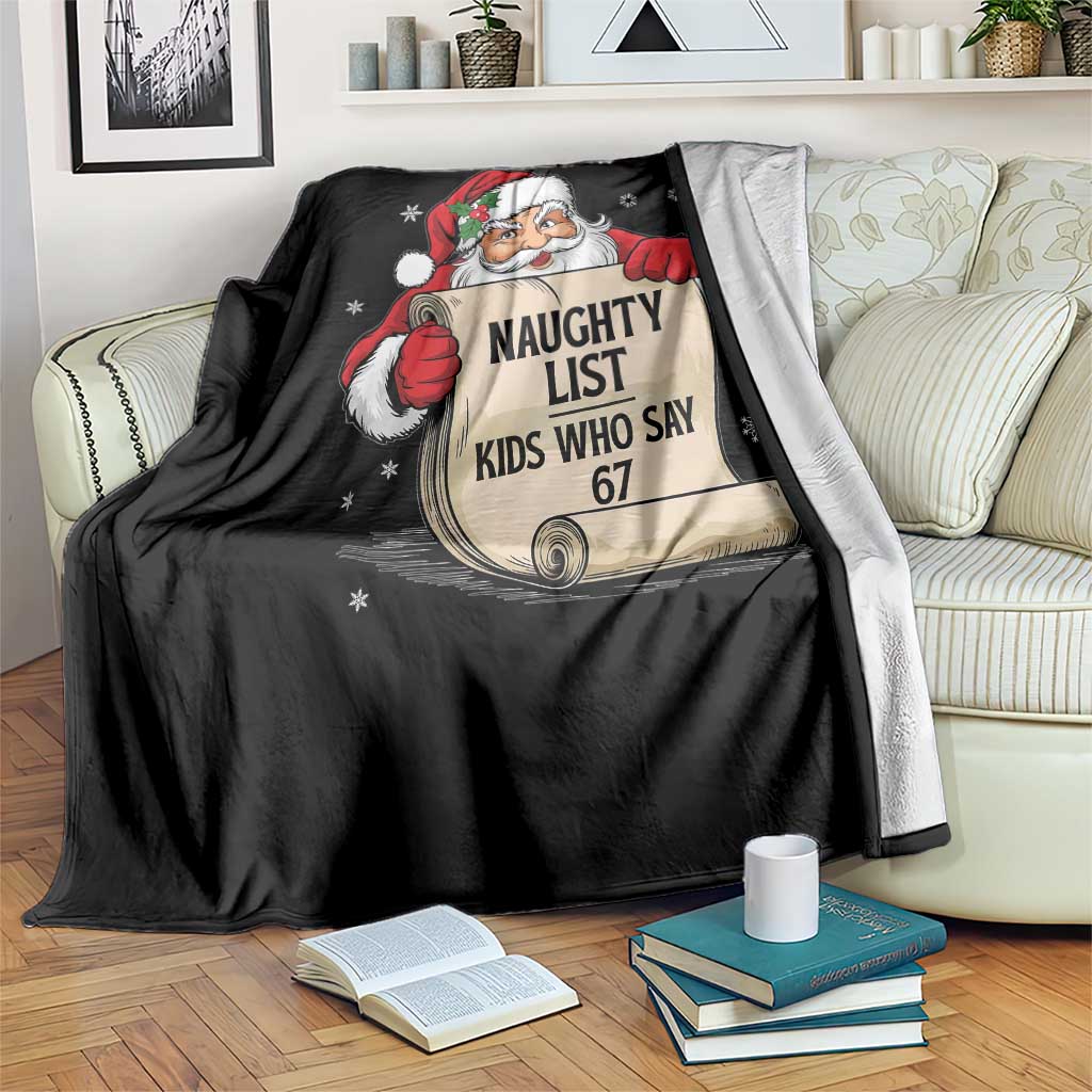 Funny 67 Christmas Throw Blanket Naughty List Kids Who Say Six Seven Santa - Wonder Print Shop