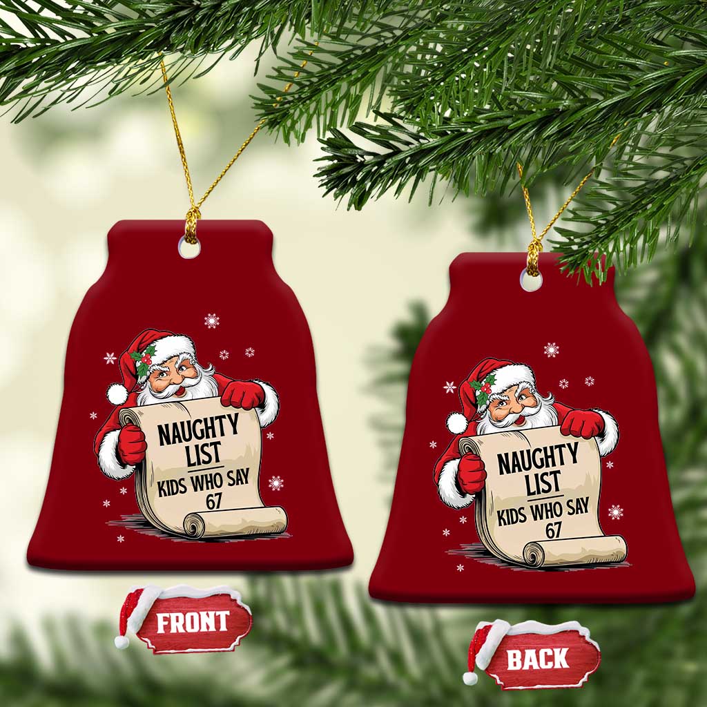 Funny 67 Christmas Ceramic Ornament Naughty List Kids Who Say Six Seven Santa - Wonder Print Shop