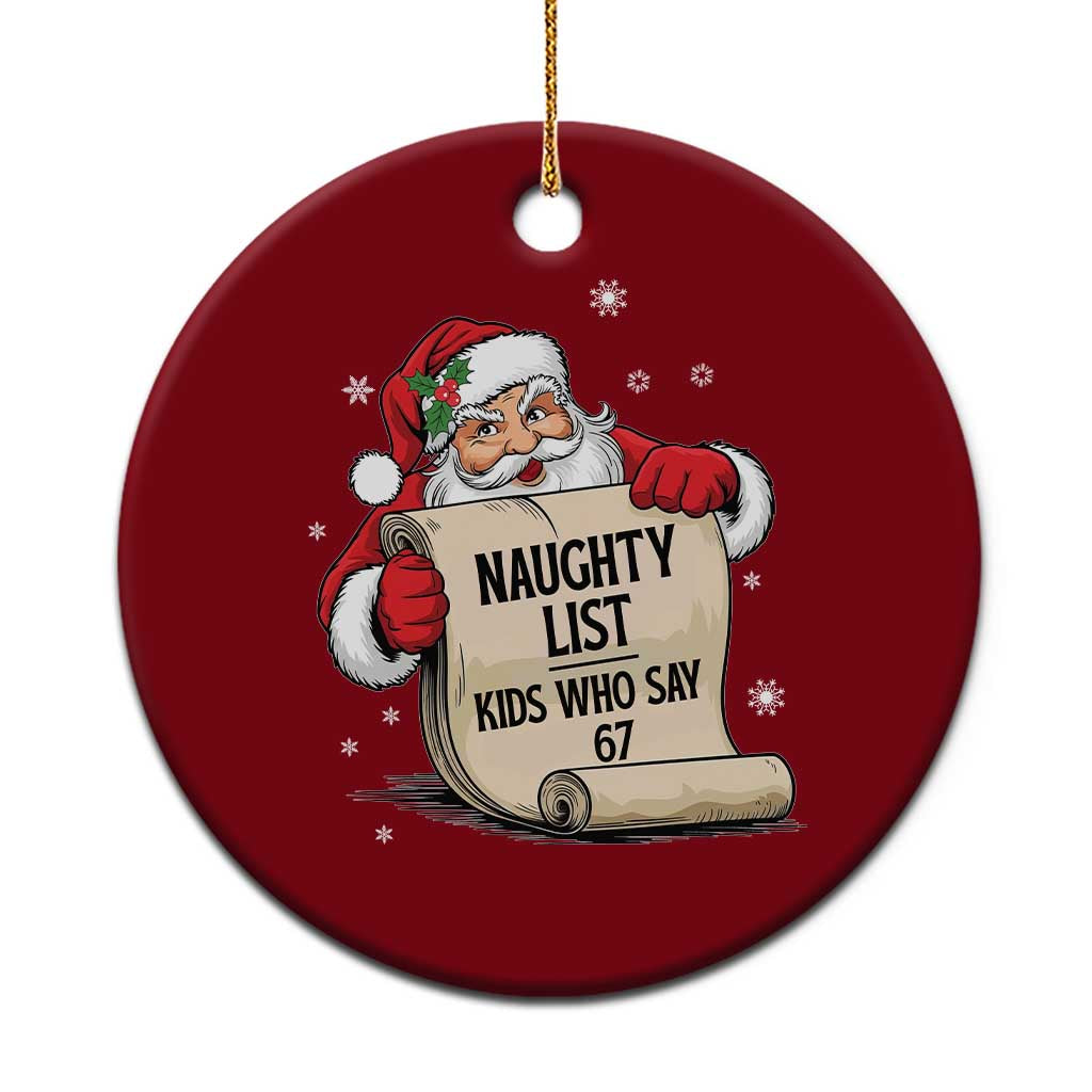 Funny 67 Christmas Ceramic Ornament Naughty List Kids Who Say Six Seven Santa - Wonder Print Shop