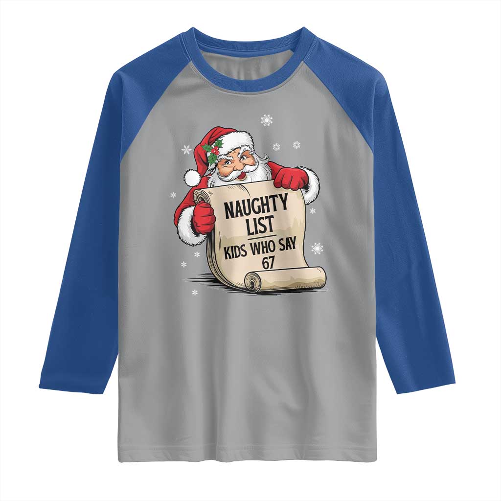Funny 67 Christmas Raglan Shirt Naughty List Kids Who Say Six Seven Santa - Wonder Print Shop