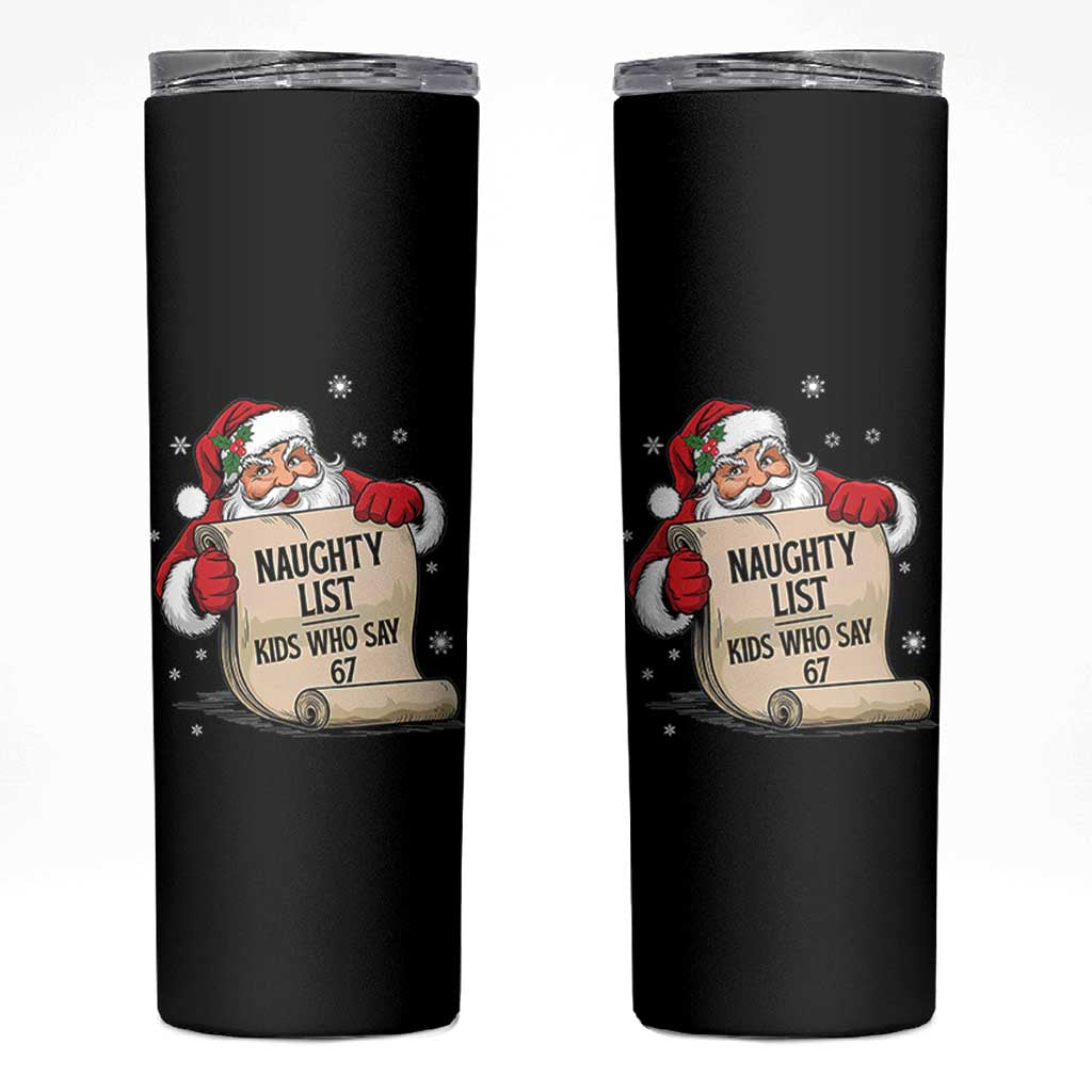 Funny 67 Christmas Skinny Tumbler Naughty List Kids Who Say Six Seven Santa - Wonder Print Shop