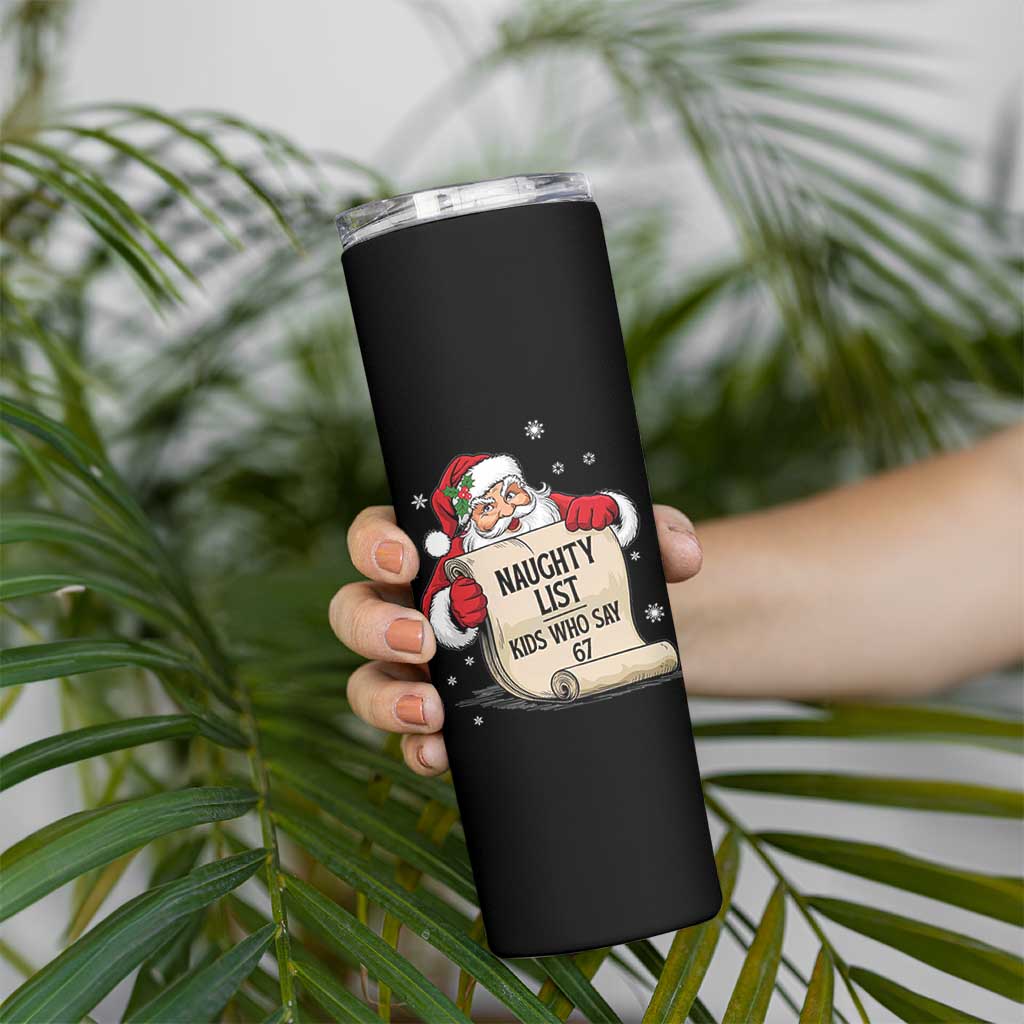 Funny 67 Christmas Skinny Tumbler Naughty List Kids Who Say Six Seven Santa - Wonder Print Shop