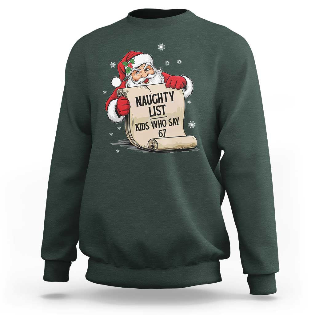 Funny 67 Christmas Sweatshirt Naughty List Kids Who Say Six Seven Santa - Wonder Print Shop