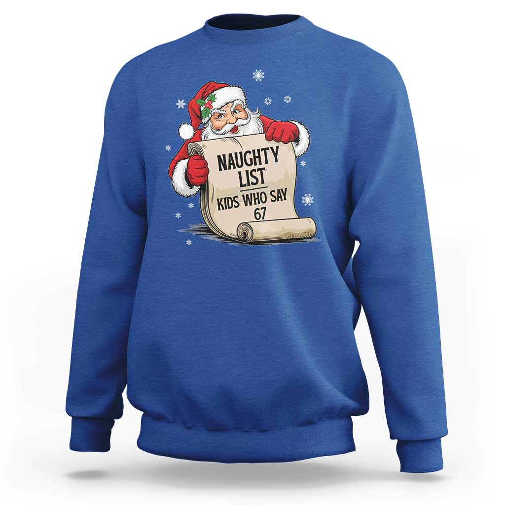 Funny 67 Christmas Sweatshirt Naughty List Kids Who Say Six Seven Santa - Wonder Print Shop