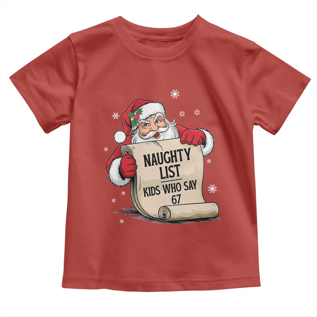 Funny 67 Christmas Toddler T Shirt Naughty List Kids Who Say Six Seven Santa - Wonder Print Shop