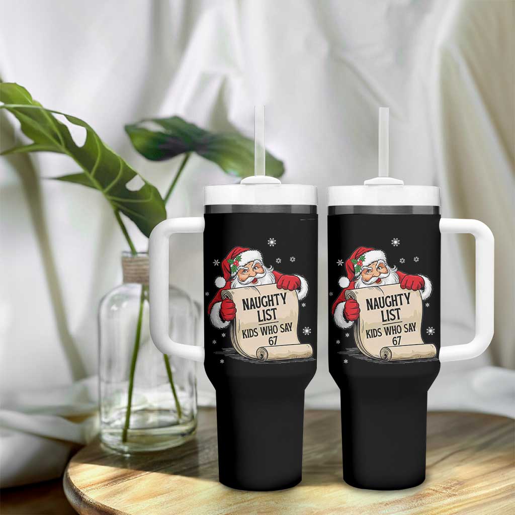 Funny 67 Christmas Tumbler With Handle Naughty List Kids Who Say Six Seven Santa - Wonder Print Shop