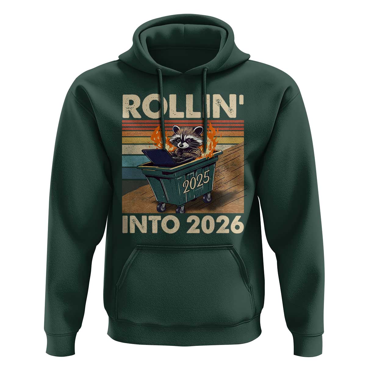 Funny Raccoon Rollin Into 2026 Hoodie New Year Dumpster Fire - Wonder Print Shop