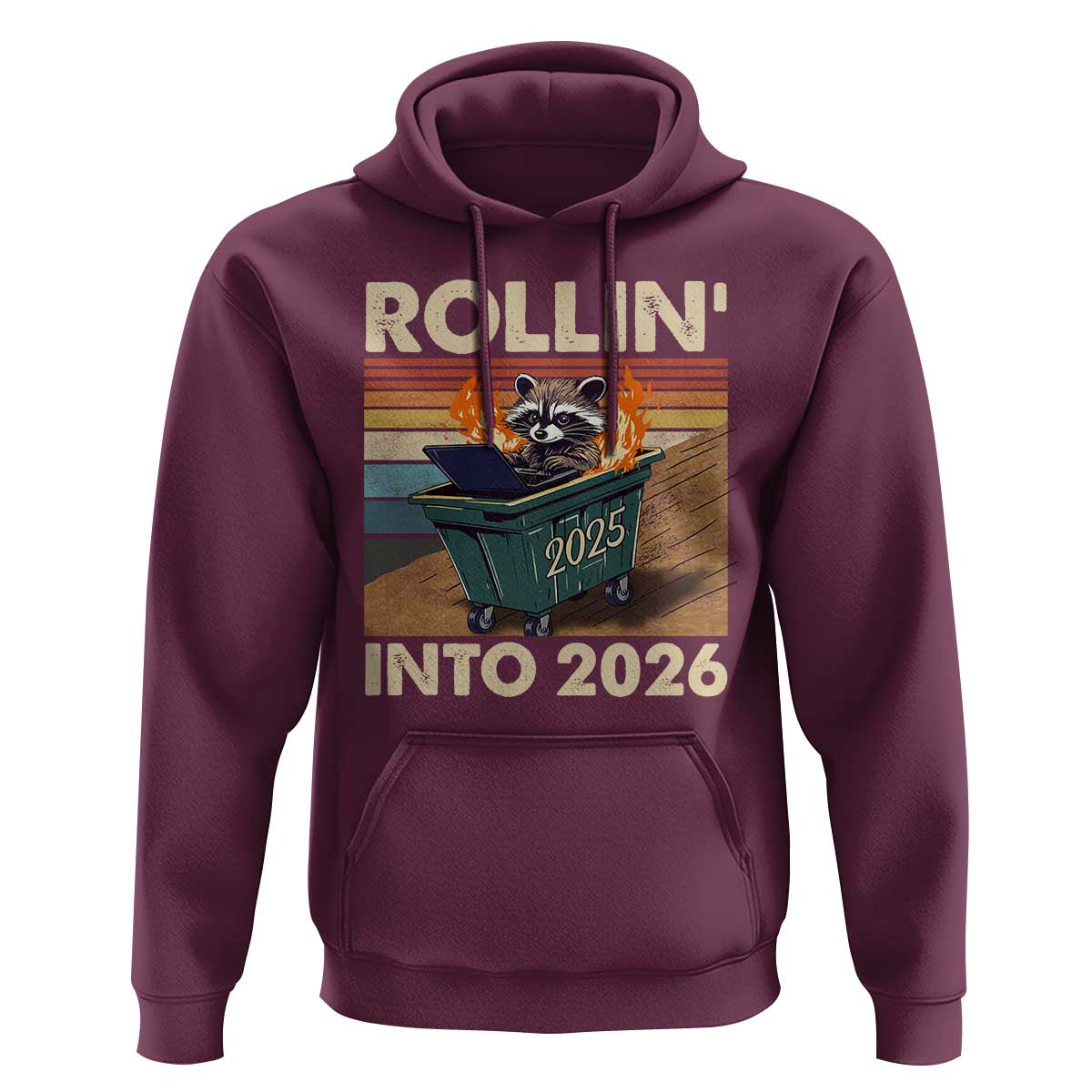 Funny Raccoon Rollin Into 2026 Hoodie New Year Dumpster Fire - Wonder Print Shop