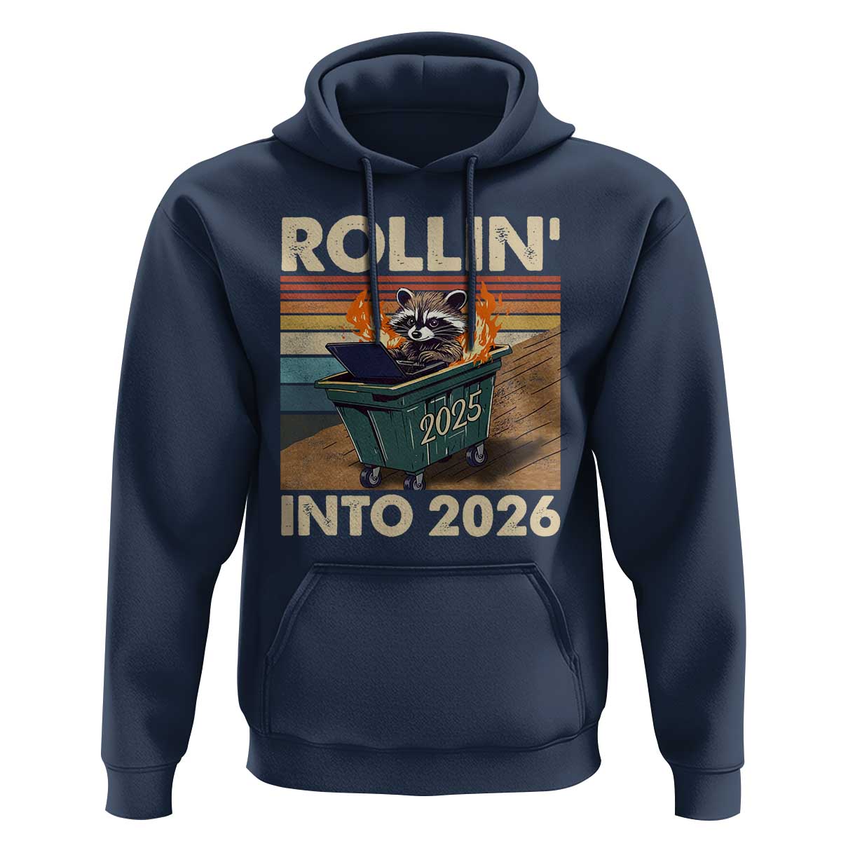 Funny Raccoon Rollin Into 2026 Hoodie New Year Dumpster Fire - Wonder Print Shop