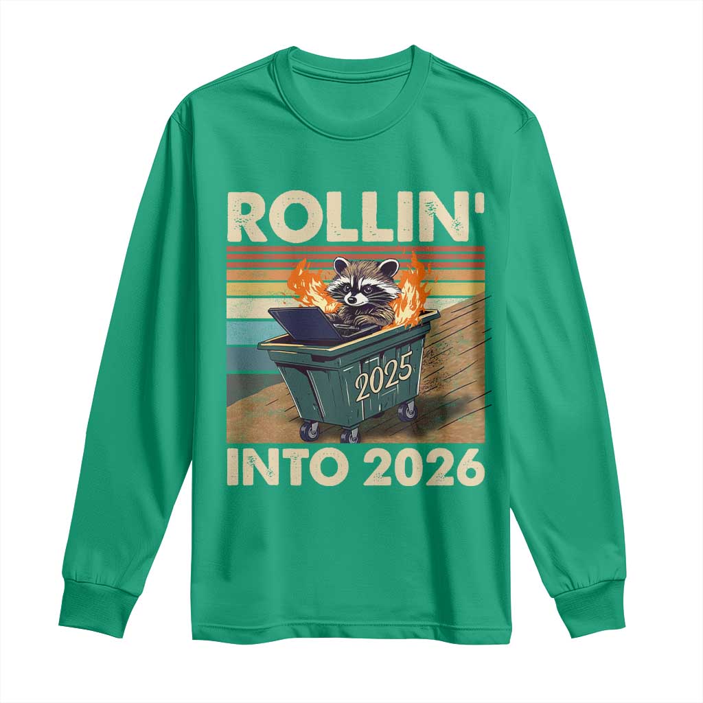 Funny Raccoon Rollin Into 2026 Long Sleeve Shirt New Year Dumpster Fire - Wonder Print Shop