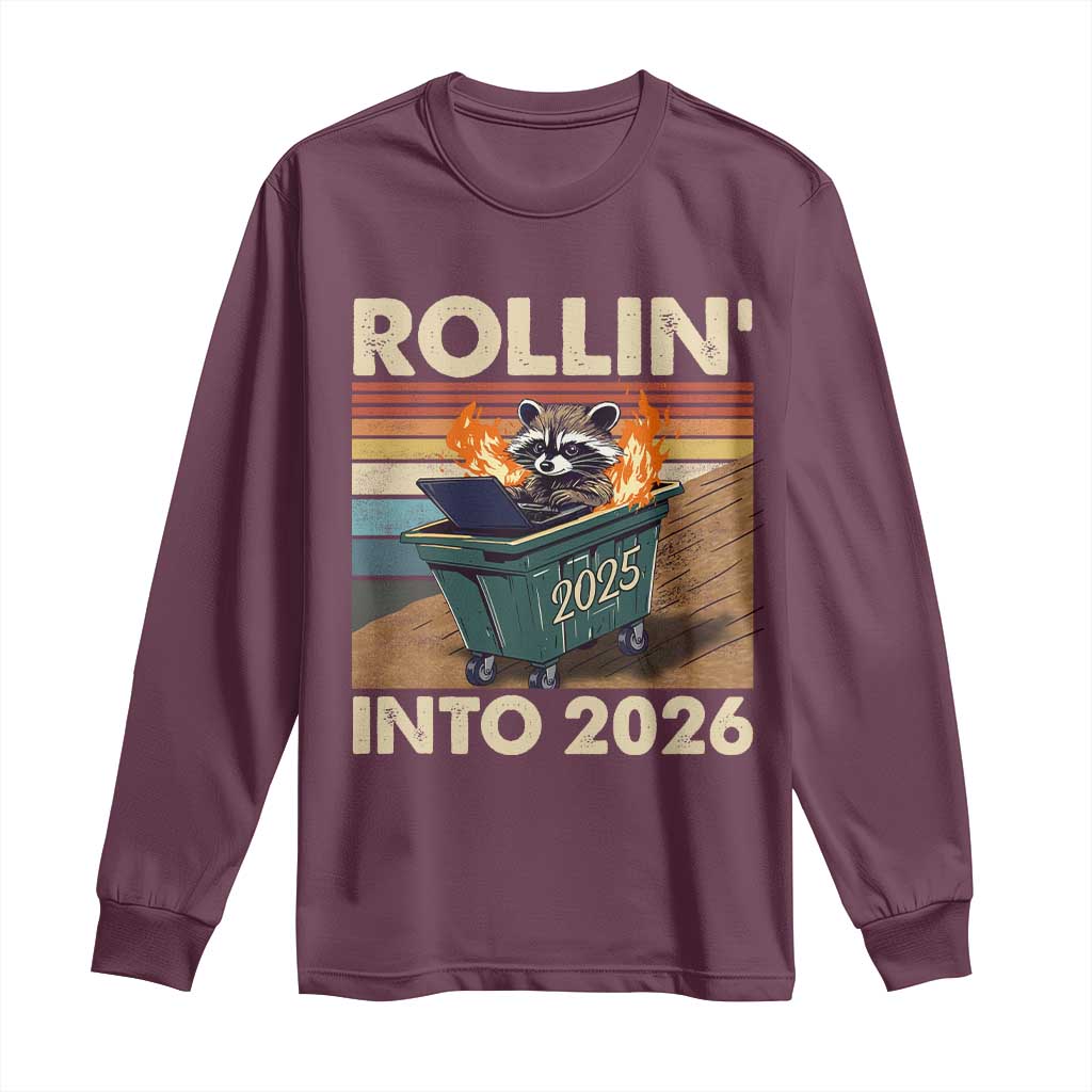 Funny Raccoon Rollin Into 2026 Long Sleeve Shirt New Year Dumpster Fire - Wonder Print Shop