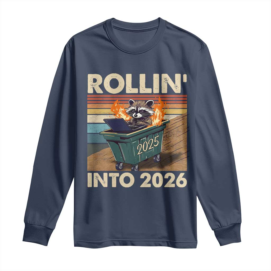 Funny Raccoon Rollin Into 2026 Long Sleeve Shirt New Year Dumpster Fire - Wonder Print Shop