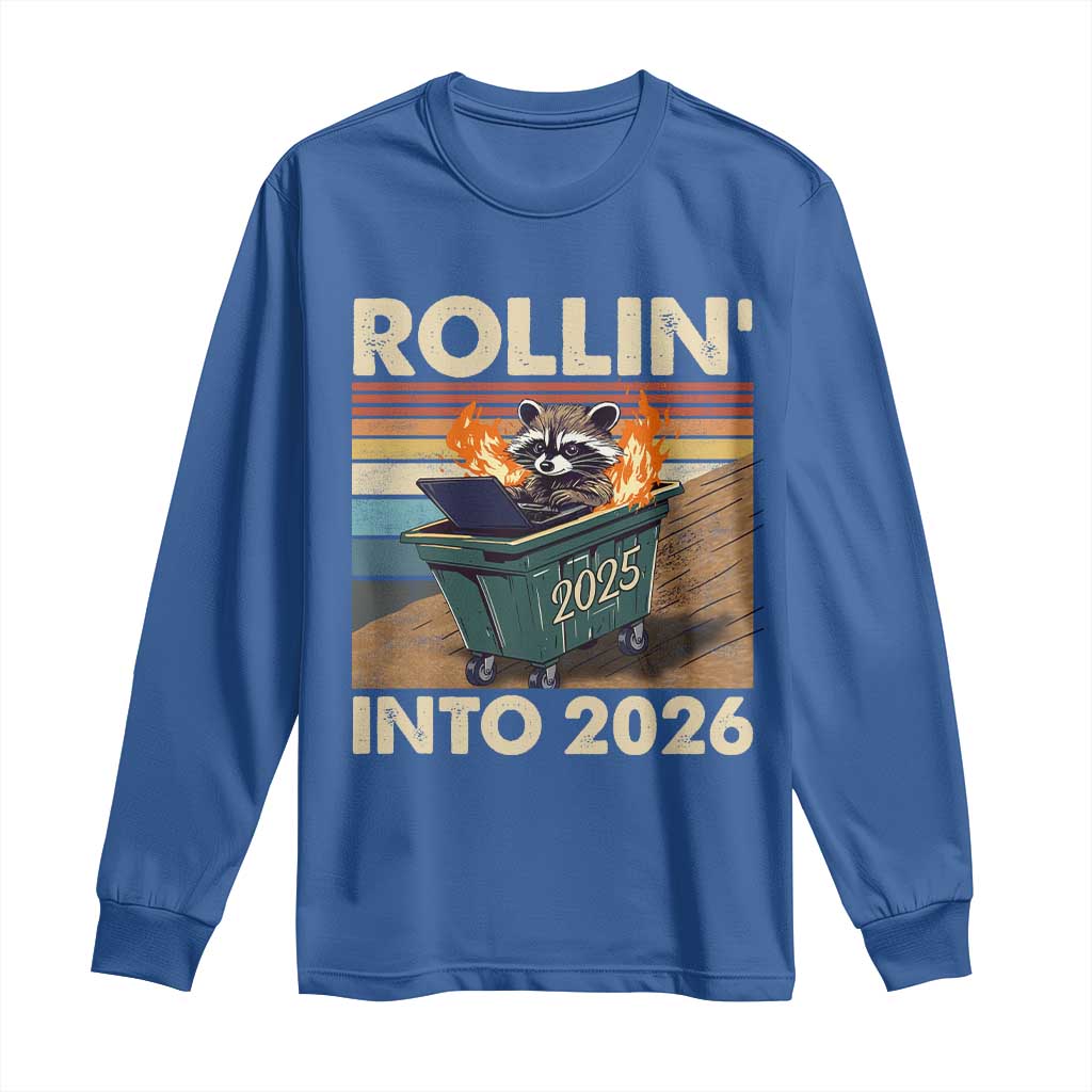 Funny Raccoon Rollin Into 2026 Long Sleeve Shirt New Year Dumpster Fire - Wonder Print Shop