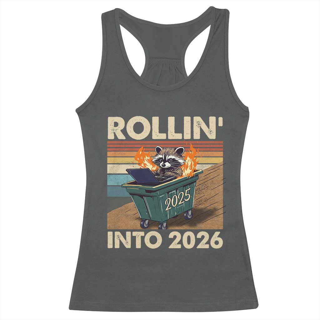 Funny Raccoon Rollin Into 2026 Racerback Tank Top New Year Dumpster Fire - Wonder Print Shop