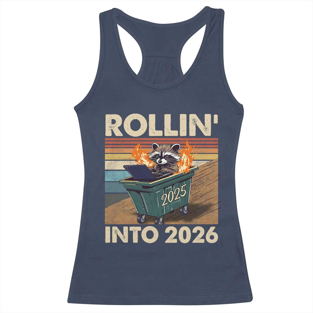 Funny Raccoon Rollin Into 2026 Racerback Tank Top New Year Dumpster Fire - Wonder Print Shop