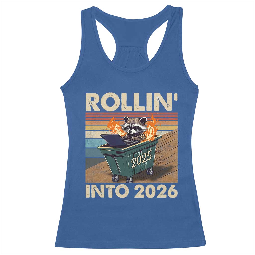 Funny Raccoon Rollin Into 2026 Racerback Tank Top New Year Dumpster Fire - Wonder Print Shop